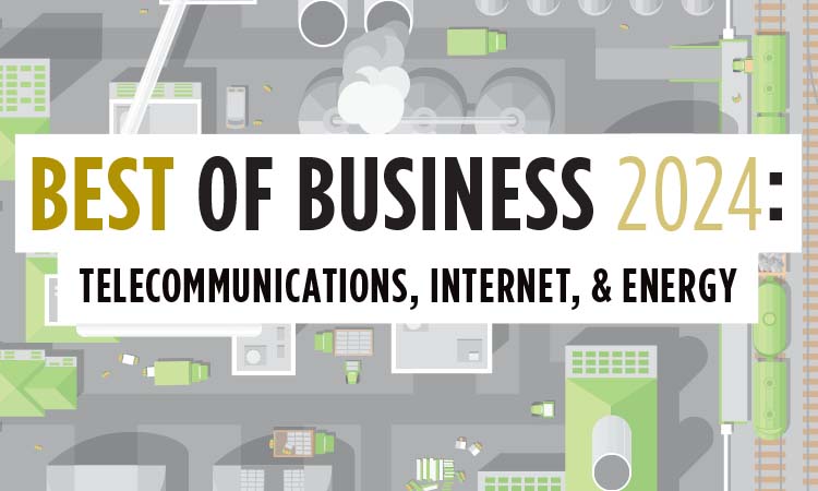 2024 Best of Business: Telecommunications, Internet, & Energy