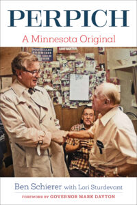 The Minnesota Historical Society Press published "Perpich: A Minnesota Original" last month.